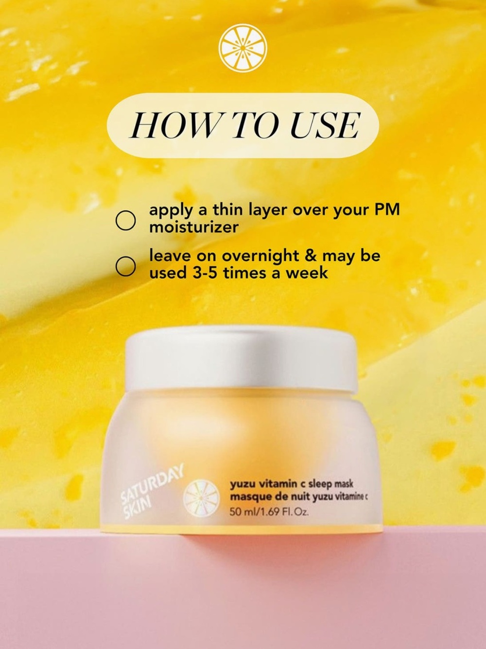 Saturday Skin Yuzu Vitamin C Sleep Mask — Pink & Yellow - Picture 3 of 10
